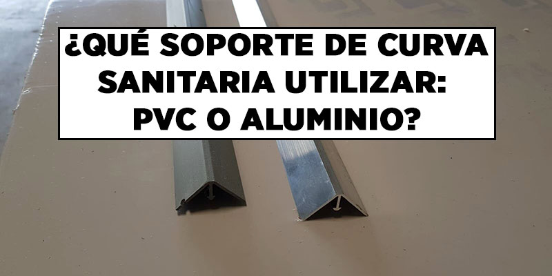 ¿Qué Soporte de Curva Sanitaria Utilizar: PVC o Aluminio?