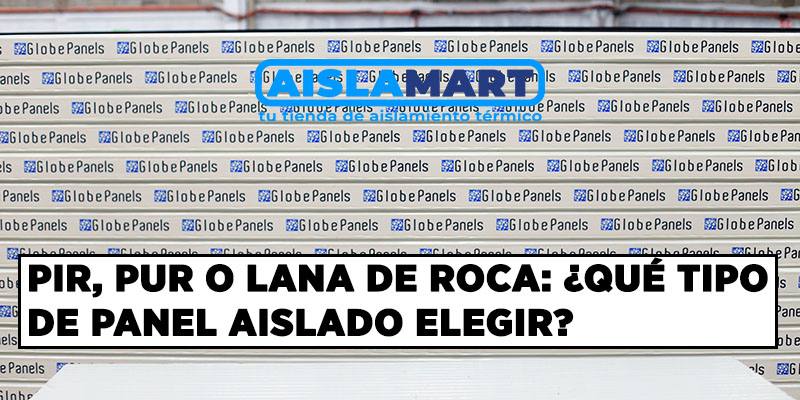 PIR, PUR o Lana De Roca: ¿Qué Tipo de Panel Aislado Elegir?